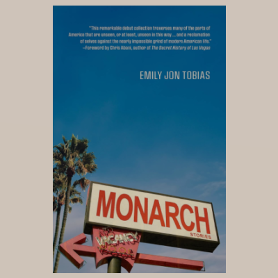 An excerpt from Emily Jon Tobias’ MONARCH: Stories, and a reflection on our friendship