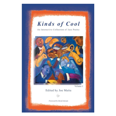 Announcing the book publication of Kinds of Cool: An Interactive Collection of Jazz Poetry